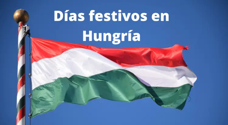 Estos son los días festivos en Hungría