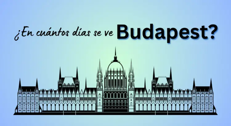 Cuántos días se necesita para ver Budapest