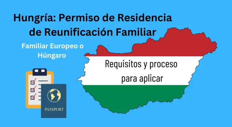 Guía para aplicar al permiso de residencia húngaro de reunificación familiar con un familiar europeo