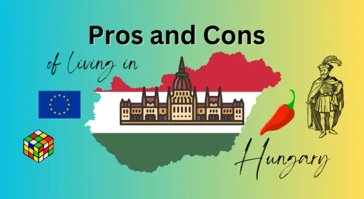 Advantages and disadvantages of moving to Hungary