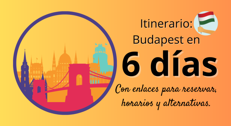 Qué hacer en Budapest en 6 días